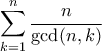 \displaystyle{\sum_{k=1}^{n} \frac{n}{\gcd(n,k)}}