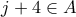 j+4 \in A
