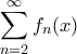 \displaystyle{ \sum _{n=2}^{\infty} f_n(x) }