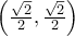 \left({\frac{\sqrt{2}}{2},\frac{\sqrt{2}}{2}}\right)