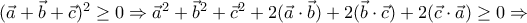 (\vec a+\vec b+\vec c)^2\geq 0\Rightarrow \vec a^2+\vec b^2+\vec c^2+2(\vec a \cdot \vec b)+2(\vec b\cdot \vec c)+2(\vec c\cdot \vec a)\geq 0\Rightarrow