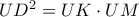 UD^2=UK\cdot UM