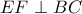 EF \perp BC