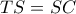 TS=SC