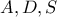 A, D , S 