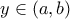 y \in (a,b)