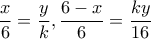 \displaystyle \frac{x}{6} = \frac{y}{k},\frac{{6 - x}}{6} = \frac{{ky}}{{16}}