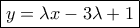 \boxed{y=\lambda x-3\lambda +1}