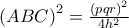 \left( ABC\right) ^{2}=\frac{\left( pqr\right) ^{2}}{4h^{2}}