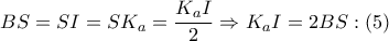 BS=SI=S{{K}_{a}}=\dfrac{{{K}_{a}}I}{2}\Rightarrow {{K}_{a}}I=2BS:\left( 5 \right)