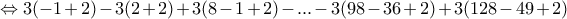 \Leftrightarrow3(-1+2)-3(2+2)+3(8-1+2)-...-3(98-36+2)+3(128-49+2)