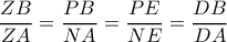 \dfrac{ZB}{ZA}=\dfrac{PB}{NA}=\dfrac{PE}{NE}=\dfrac{DB }{DA}