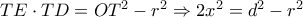 TE \cdot TD = O{T^2} - {r^2} \Rightarrow 2{x^2} = {d^2} - {r^2}