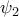 \psi_2