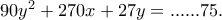90y^2+270x+27y=......75.