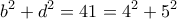 \displaystyle{b^2 +d^2 =41=4^2 +5^2}