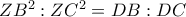 ZB^2: ZC^2=DB:DC 