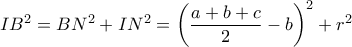 I{B^2} = B{N^2} + I{N^2} = {\left( {\dfrac{{a + b + c}}{2} - b} \right)^2} + {r^2}