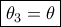 \boxed{{\theta _3} = \theta }