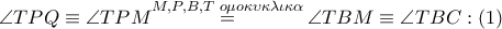 \angle TPQ\equiv \angle TPM\overset{M,P,B,T\,\,o\mu o\kappa \upsilon \kappa \lambda \iota \kappa \alpha }{\mathop{=}}\,\angle TBM\equiv \angle TBC:\left( 1 \right)