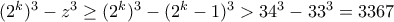 (2^k)^3-z^3\geq (2^k)^3-(2^k-1)^3>34^3-33^3=3367
