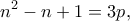 \displaystyle{{n^2} - n + 1 = 3p,}
