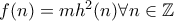 f(n) = mh^2(n) \forall n \in \mathbb{Z}