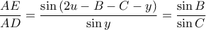 \displaystyle \frac{AE}{AD}=\frac{\sin \left ( 2u-B-C -y\right )}{\sin y}=\frac{\sin B}{\sin C}