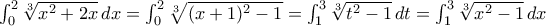\int_{0}^{2}  \sqrt[3]{x^2+2x}\, dx = \int_{0}^{2}  \sqrt[3]{(x+1)^2-1} = \int_{1}^{3}  \sqrt[3]{t^2-1} \,dt = \int_{1}^{3}  \sqrt[3]{x^2-1} \,dx 