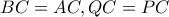 BC=AC,QC=PC BC=AC,QC=PC