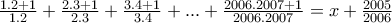 \frac{1.2+1}{1.2}+\frac{2.3+1}{2.3}+\frac{3.4+1}{3.4}+...+\frac{2006.2007+1}{2006.2007}=x+\frac{2005}{2006}