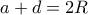 a+d=2R