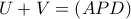 U + V = \left( {APD} \right)