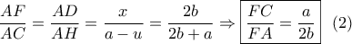 \dfrac{{AF}}{{AC}} = \dfrac{{AD}}{{AH}} = \dfrac{x}{{a - u}} = \dfrac{{2b}}{{2b + a}} \Rightarrow \boxed{\frac{{FC}}{{FA}} = \dfrac{a}{{2b}}}\,\,\,\,(2)