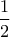 \displaystyle{\frac{1}{2}