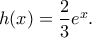 h(x) = \dfrac{2}{3} e^x .