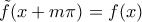 \tilde{f}({x+m\pi})=f(x)