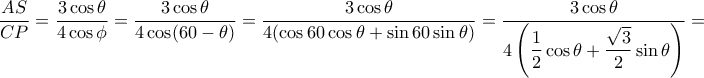 \dfrac{AS}{CP}= \dfrac{3\cos \theta  }{4 \cos \phi }= \dfrac{3\cos \theta  }{4 \cos (60-\theta) }= \dfrac{3\cos \theta  }{4 (\cos 60\cos \theta +\sin 60\sin \theta ) } = \dfrac{3\cos \theta  }{4 \left (\dfrac {1}{2} \cos \theta +\dfrac {\sqrt 3}{2} \sin \theta \right ) } = 