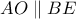 AO \parallel BE