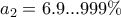 a_{2}=6.9...999\%