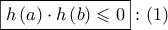 \boxed{h\left( a \right) \cdot h\left( b \right) \leqslant 0}:\left( 1 \right)