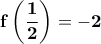 \displaystyle{\bf f\left(\frac{1}{2}\right)=-2}