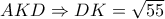 AKD \Rightarrow DK= \sqrt{55} 