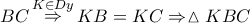 \displaystyle{ 
BC\mathop  \Rightarrow \limits^{K \in Dy} KB = KC \Rightarrow \vartriangle KBC 
}