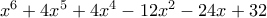 x^6+4x^5+4x^4-12x^2-24x+32