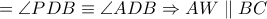 =\angle PDB\equiv \angle ADB\Rightarrow AW \parallel BC