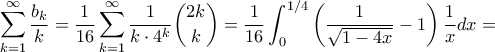 \displaystyle \sum_{k=1}^{\infty}{\frac{b_{k}}{k}}=\frac{1}{16}\sum_{k=1}^{\infty}{\frac{1}{k\cdot 4^{k}}\binom{2k}{k}}=\frac{1}{16}\int_{0}^{1/4}{\left(\frac{1}{\sqrt{1-4x}}-1 \right)\frac{1}{x}}dx=
