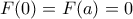 F(0)=F(a)=0