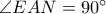 \angle EAN = 90^ \circ