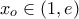 \displaystyle{x_o  \in \left( {1,e} \right)}